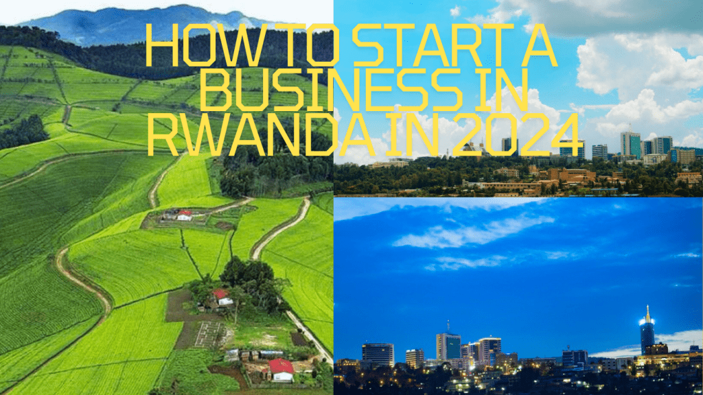 Kigali city and rural Rwanda, highlighting opportunities to start a business in Rwanda in 2024.