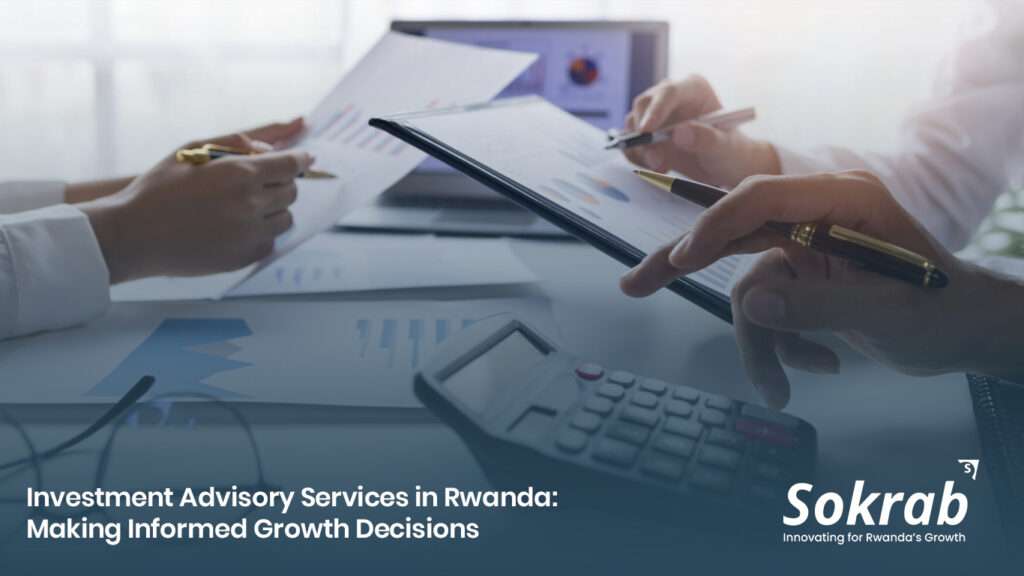investment advisory services in Rwanda providing expert guidance for informed business and investor decisions