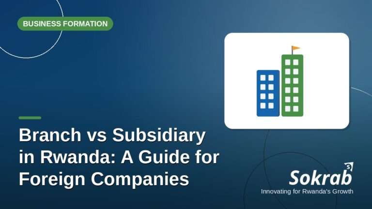 Sokrab blog cover: branch vs subsidiary in Rwanda, a guide for foreign companies
