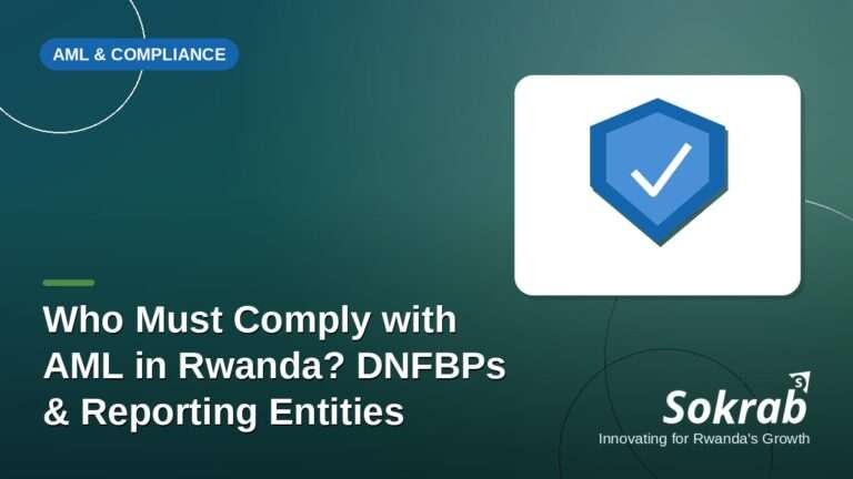 Sokrab blog cover: who must comply with AML in Rwanda – DNFBPs and reporting entities explained