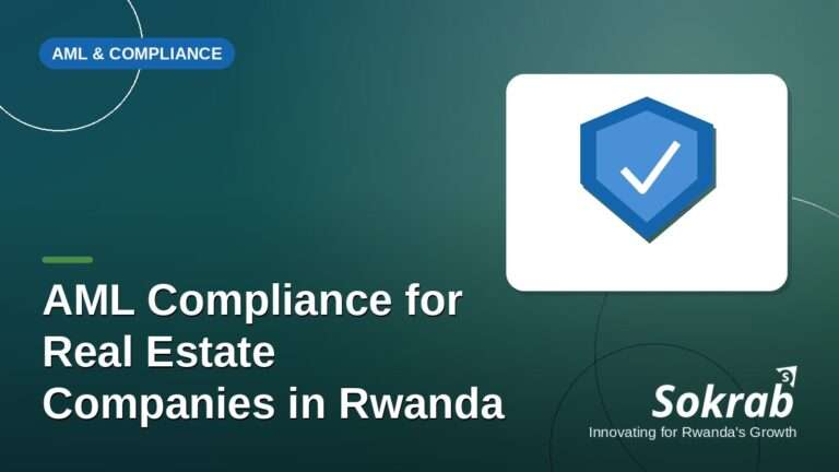Sokrab blog cover: AML compliance for real estate companies in Rwanda