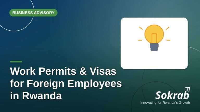 Sokrab blog cover: work permits and visas for foreign employees in Rwanda