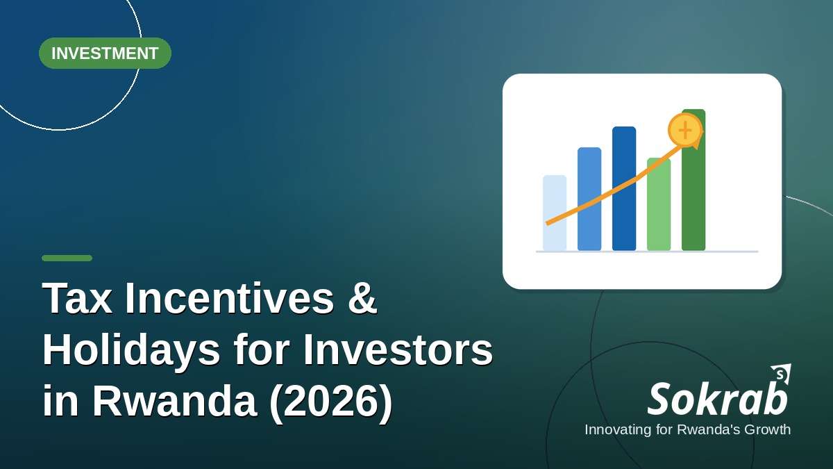 Sokrab blog cover: tax incentives and holidays for investors in Rwanda 2026