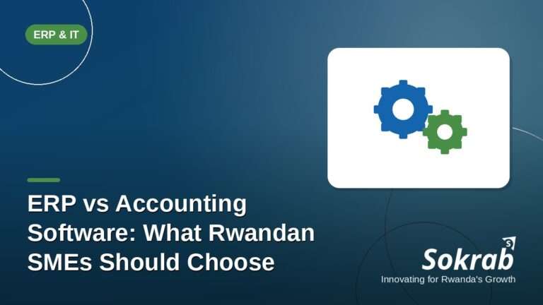 Sokrab blog cover: ERP vs accounting software, what Rwandan SMEs should choose