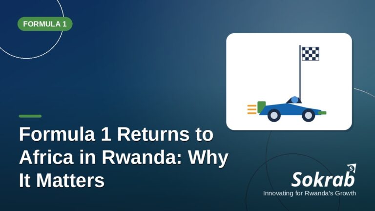 Sokrab blog cover: Formula 1 returns to Africa in Rwanda and why it matters for the economy